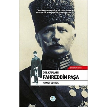 Çöl Kaplanı Fahreddin Paşa Ahmet Seyrek