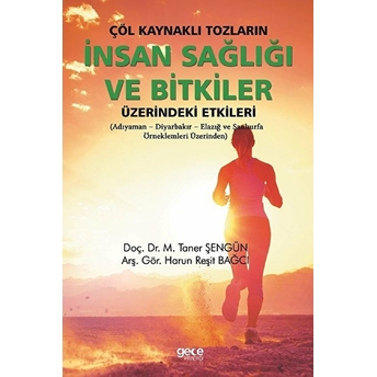 Çöl Kaynaklı Tozların Insan Sağlığı Ve Bitkiler Üzerindeki Etkileri