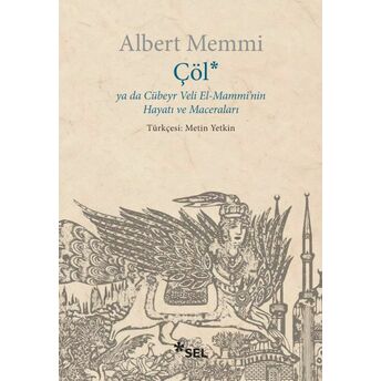 Çöl Ya Da Cübeyr Veli El-Mammi'nin Hayatı Ve Maceraları Albert Memmi