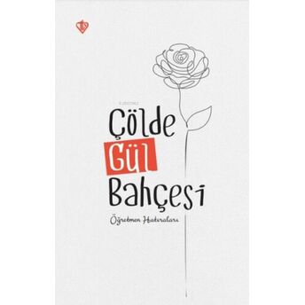 Çölde Gül Bahçesi “ Öğretmen Hatıraları Kolektif