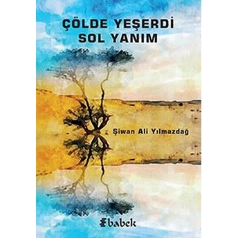 Çölde Yeşerdi Sol Yanım - Şivan Ali Yılmazdağ