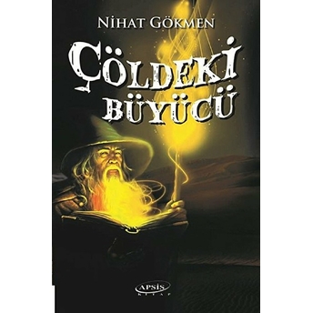 Çöldeki Büyücü Nihat Gökmen