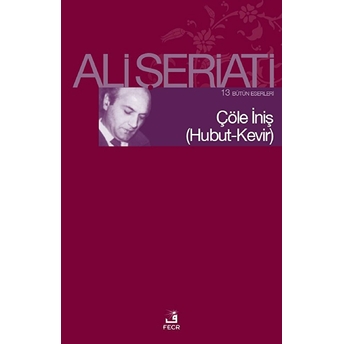 Çöle Iniş (Hubut-Kevir) Dr. Ali Şeriati