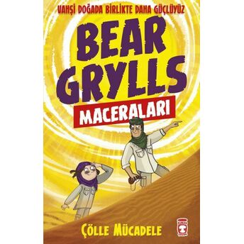 Çölle Mücadele - Bear Grylls Maceraları Bear Grylls