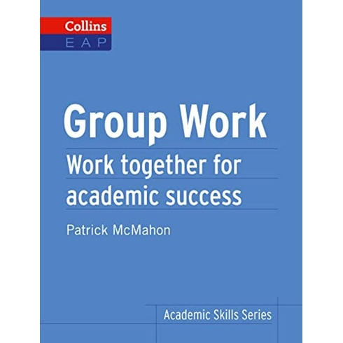 Collins Academic Skills – Group Work Patrick Mcmahon