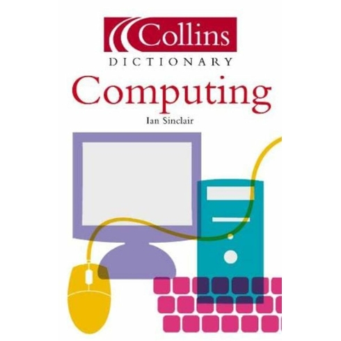 Collins Dictionary Of Computers And It Ian Sinclair