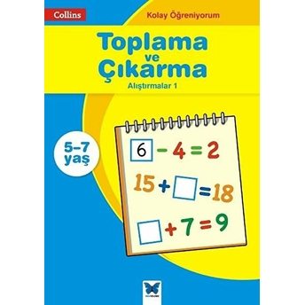 Collins Kolay Öğreniyorum - Toplama Ve Çıkarma Alıştırmalar 1 (5-7 Yaş) Peter Clarke