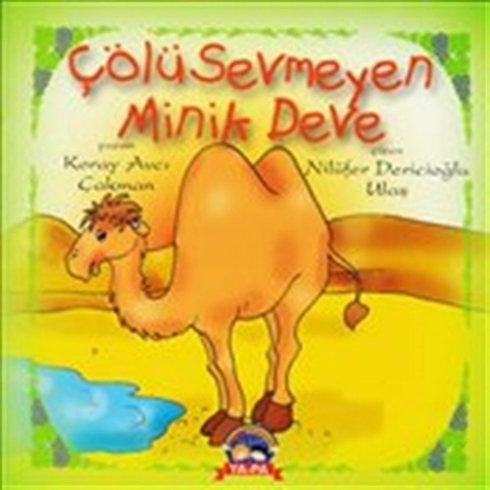 Çölü Sevmeyen Minik Deve Koray Avcı Çakman