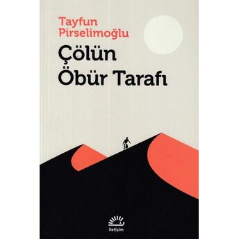 Çölün Öbür Tarafı Tayfun Pirselimoğlu