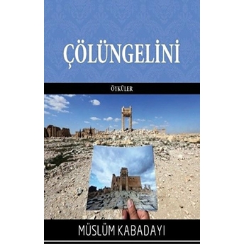 Çölüngelini Müslüm Kabadayı