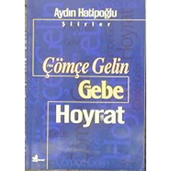 Çömçe Gelin 1966 Gebe 1968 Hoyrat 1971 Aydın Hatipoğlu