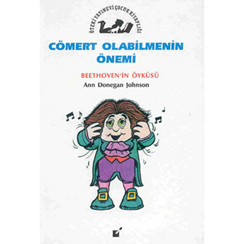 Cömert Olabilmenin Önemi - Beethoven'ın Öyküsü Ann Donegan Johnson