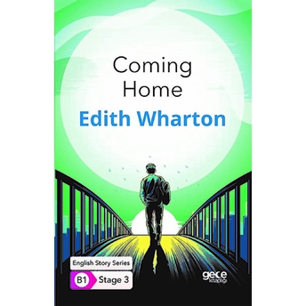 Coming Home - Ingilizce Hikayeler B1 Stage 3 Edith Wharton