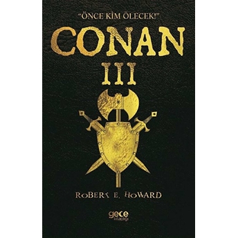 Conan 3 Önce Kim Ölecek - Robert E. Howard