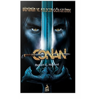 Conan: Büyünün Ve Kılıcın Gölgesinde (2.Kitap) Robert E. Howard