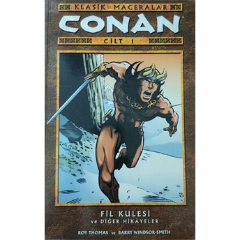 Conan Klasik Maceralar Cilt 1 Fil Kulesi Ve Diğer Hikayeler Roy Thomas