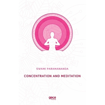 Concentration And Meditation - Swami Paramananda