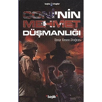 Coni'nin Mehmet Düşmanlığı Emir Emre Doğan