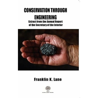 Conservation Through Engineering - Franklin K. Lane