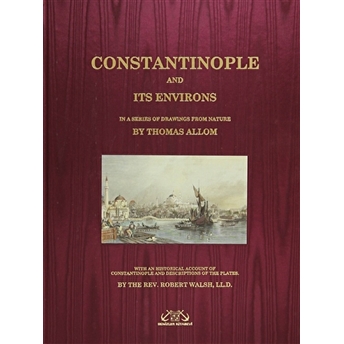 Constantinople And Its Environs Ciltli Thomas Allom