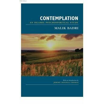 Contemplatıon; An Islamicpsychospiritualstudyan Islamicpsychospiritualstudy Malik Badri