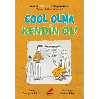 Cool Olma Kendin Ol! - Burada Türkçe Konuşuyoruz 3 Süleyman Ezber