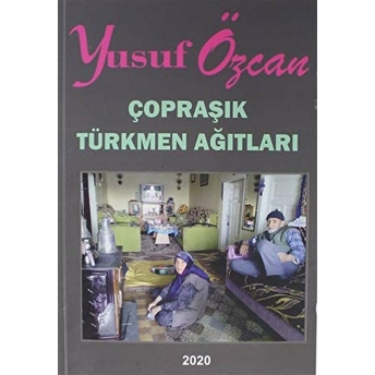 Çopraşık Türkmen Ağıtları Yusuf Özcan