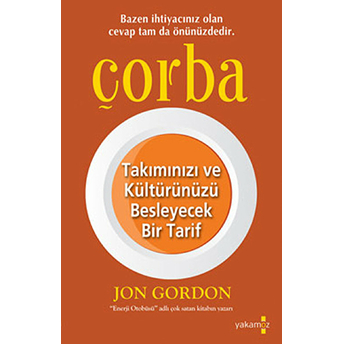 Çorba Takımınızı Ve Kültürünüzü Besleyecek Bir Tarif Jon Gordon