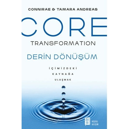 Core Transformation - Içimizdeki Kaynağa Ulaşmak Conniare Andreas , Tamara Andreas