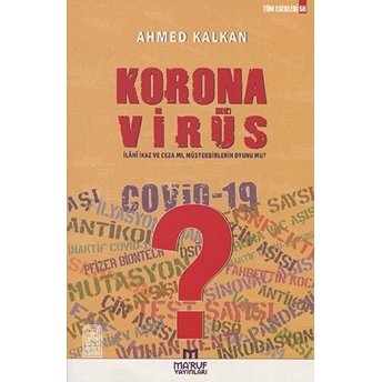 Corona Virüs Ilâhî Ikaz Ve Ceza Mı, Müstekbirlerin Oyunu Mu? - Ahmet Kalkan