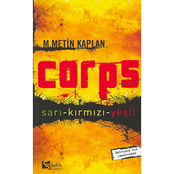 Corps Sarı - Kırmızı - Yeşil M. Metin Kaplan