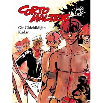 Corto Maltese 3 - Git Gidebildiğin Kadar Hugo Pratt