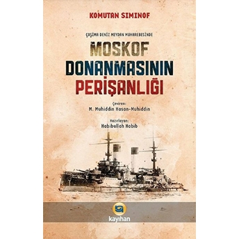 Çoşima Deniz Meydan Muharebesinde Moskof Donanmasının Perişanlığı Komutan Siminof