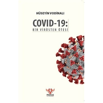 Covid-19: Bir Virüsten Ötesi Hüseyin Vodinalı