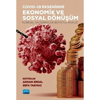 Covid-19 Ekseninde Ekonomik Ve Sosyal Dönüşüm Adnan Erdal