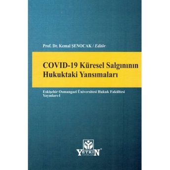 Covıd-19 Küresel Salgınının Hukuktaki Yansımaları Kemal Şenocak