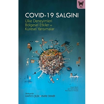 Covid-19 Salgını Emre Demir, Halil Burak Sakal, Bahadır Pehlivantu¨rk, Özhan Değirmencioğlu, Gu¨lriz Şen, Zeynep Tuba Sungur, Engin Sune, Nezihe Başak Ergin, Kerem Kılıçdaroğlu, Merve Suna Özel Özcan, Irem Şengu¨l