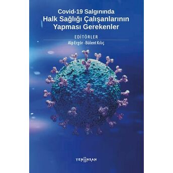 Covid-19 Salgınında Halk Sağlığı Çalışanlarının Alp Ergör, Bülent Kılıç