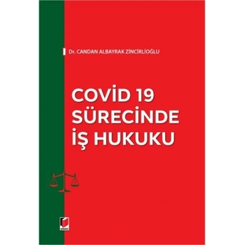 Covid 19 Sürecinde Iş Hukuku Candan Albayrak Zincirlioğlu