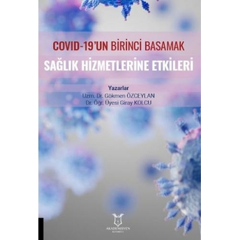 Covıd-19’Un Birinci Basamak Sağlık Hizmetlerine Etkileri Gökmen Özceylan