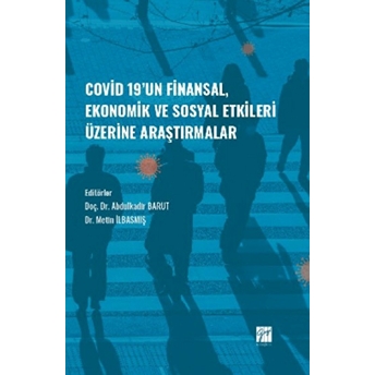 Covid-19' Un Finansal, Ekonomik Ve Sosyal Etkileri Üzerine Araştırmalar Kolektif