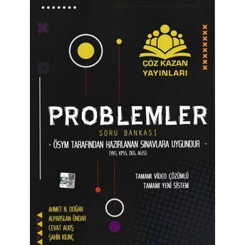 Çöz Kazan Problemler Soru Bankası Yks,Kpss,Dgs,Ales (Yeni) Ahmet Doğan- Alparslan Ündar- Cevat Alkış- Şahin Kılınç