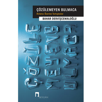 Çözülemeyen Bulmaca & Anlatıcı Üzerine Tartışmalar Bahar Dervişcemaloğlu