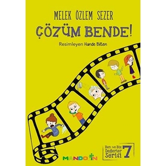 Çözüm Bende! - Ben Ve Biz Değerler Serisi 7 Melek Özlem Sezer