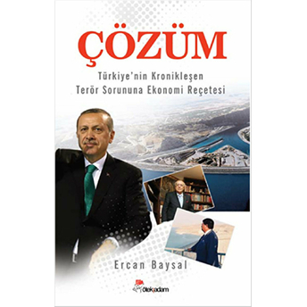 Çözüm / Türkiye’nin Kronikleşen Terör Sorununa Ekonomi Reçetesi-Ercan Baysal