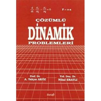 Çözümlü Dinamik Problemleri Ahmet Yalçın Aköz