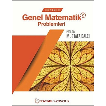 Çözümlü Genel Matematik Problemleri 2 Mustafa Balcı