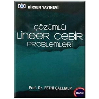 Çözümlü Lineer Cebir Problemleri - Fethi Çallıalp