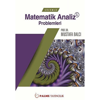 Çözümlü Matematik Analiz Problemleri 1 Mustafa Balcı