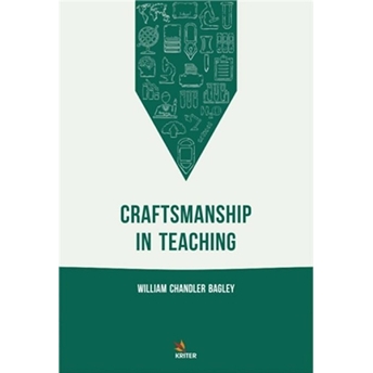 Craftsmanshıp In Teachıng William Chandler Bagley